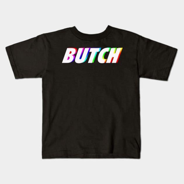 BUTCH LESBIAN LGBTQIA Kids T-Shirt by FANTASIO3000